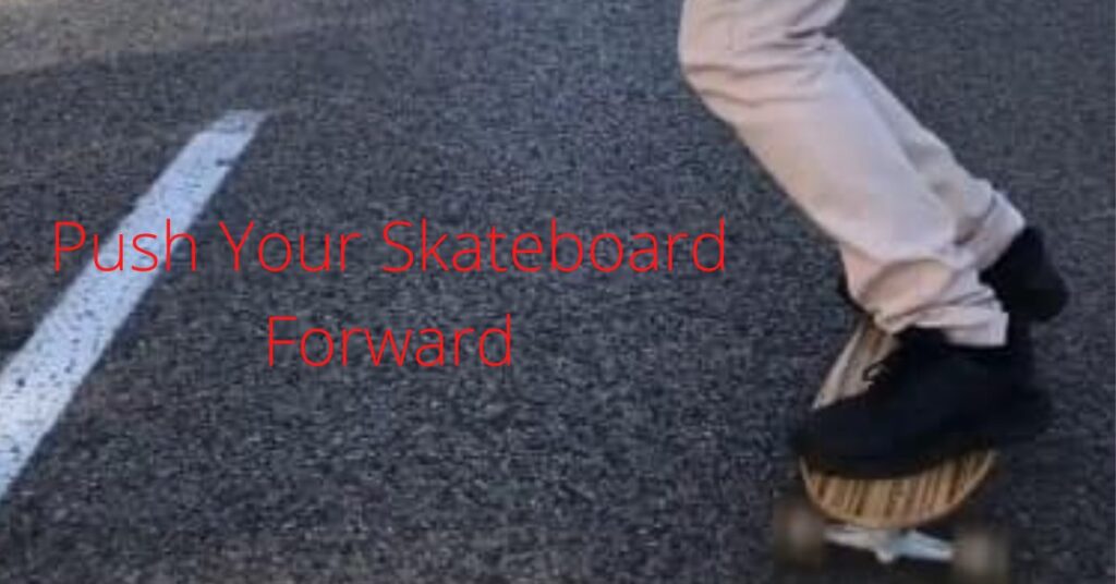 How To Push ON A Skateboard