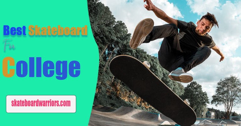 Top 5-Best Skateboards for College in 2023 |Easy Learning with Faster Transportation