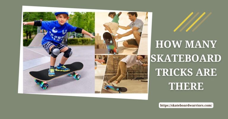 How Many Skateboard Tricks are There? -Skateboard Tricks List Easiest to Hardest in 2022