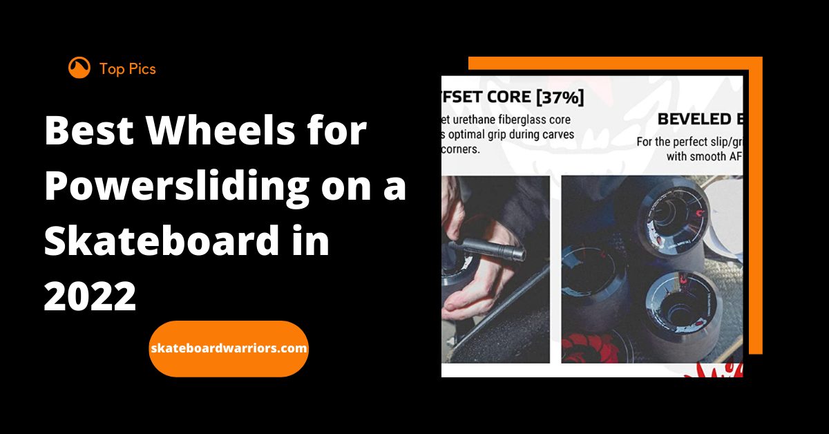 Best Wheels for Powersliding on a Skateboard-Slide like a Pro in 2022