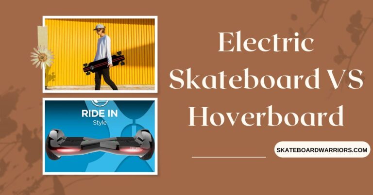 Electric Skateboard VS Hoverboard – Fun and Control is the Goal in 2022