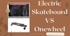 Electric Skateboard VS Onewheel