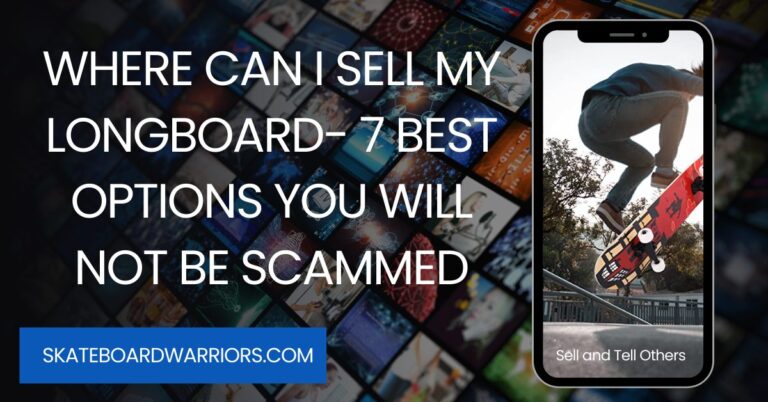 Where Can I Sell My Longboard? – 7 Best Options You will not be scammed in 2023
