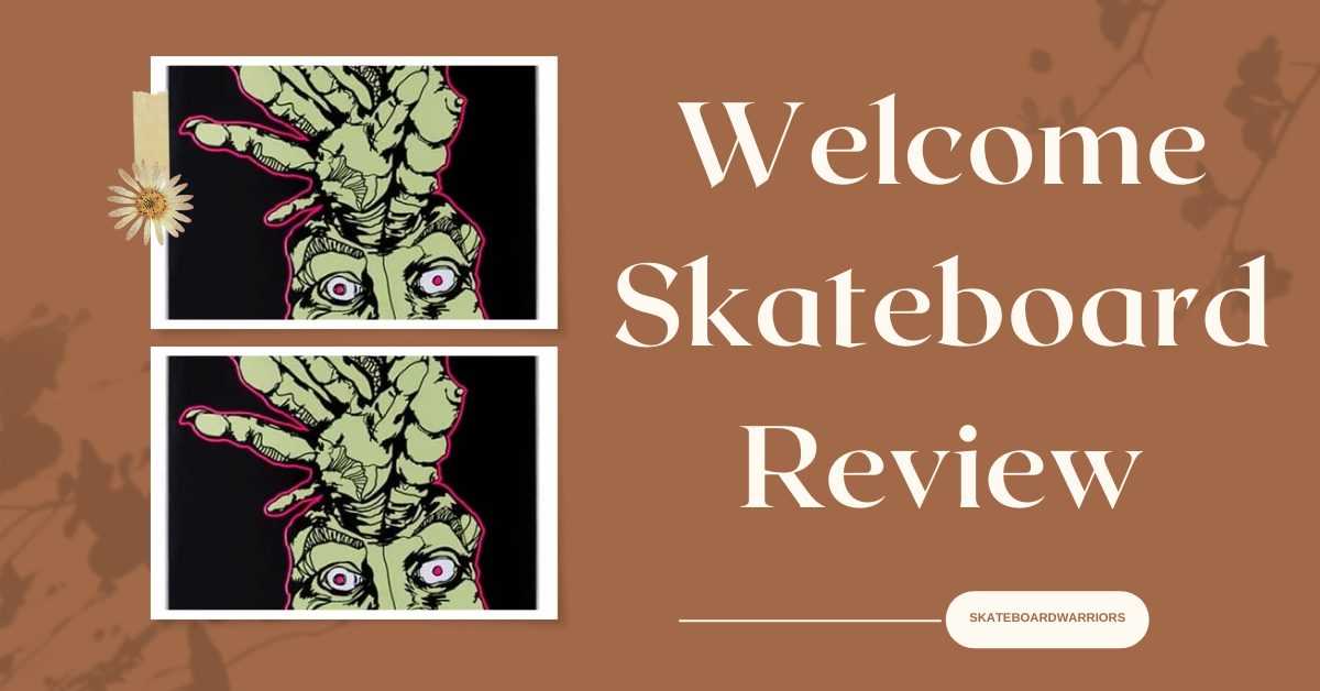 Welcome Skateboard Review